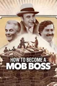 HOW TO BECOME A MOB BOSS – SEASON 1 (2023)