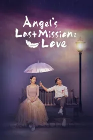 ANGEL’S LAST MISSION: LOVE – SEASON 1 (2019)